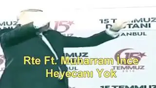 RTE  feat. İnce Heyecanı yok