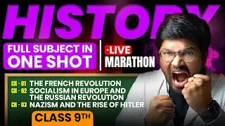 Full HISTORY Class 9 in One-Shot Marathon - BAAP OF 9th | French Revolution, Socialism, Nazism