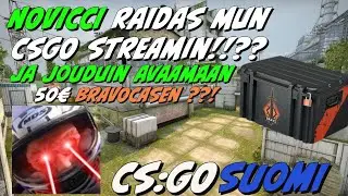 novicci RAIDAS MUN CSGO STREAMIN JA JOUDUIN AVAAMAAN BRAVO CASEN, MUT MITÄ SIELTÄ TULIKAAN ??!!
