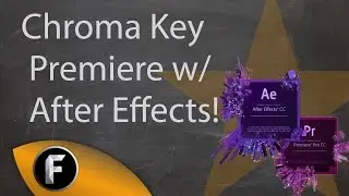 Youtube 101 | Chroma Keying in Premiere WITH AfterEffects
