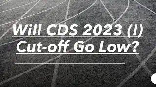 Will CDS 2023 (I) Cut-off Go Low? 