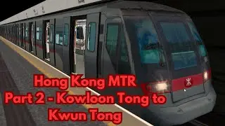 OpenBVE Train Simulator - HONG KONG MTR - Central to Kwun Tong - Part 2