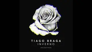 Tiago Braga - Inverno (Acústico)