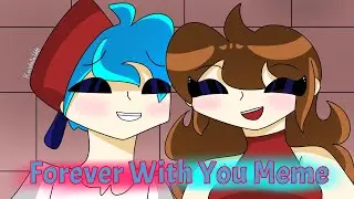 Forever With You Animation Meme// FNF Gf x Bf