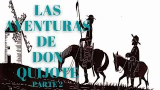 AVENTURAS DE DON QUIJOTE DE LA MANCHA (2ª parte)