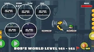 BOB'S WORLD GAME | LEVEL 141 - 142 - 143 - 144 - 145 🚩 BOSS LEVEL #8 👾