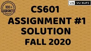 CS601 Assignment 1 Solution Fall 2020 |VU Sufi|