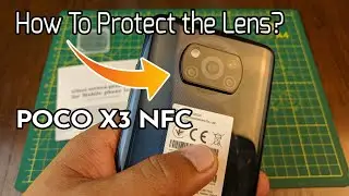 How To Protect Phone Camera Lens - POCO X3 NFC