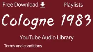 Cologne 1983 | YouTube Audio Library