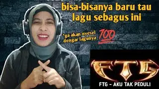 FTG - AKU TAK PEDULI | 🇮🇩 REACTION