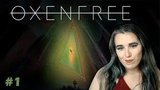 Olly Olly Oxenfree | Oxenfree Episode 1