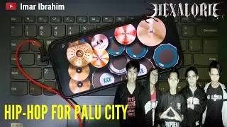 HEXALORD - HIP HOP FOR PALU CITY | REAL DRUM COVER