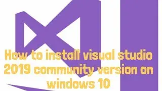 how to install visual studio 2019 community version on windows 10