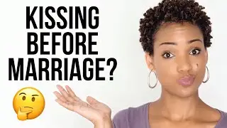 Should Christians Kiss Before Marriage? | Kissing Before Marriage Boundaries