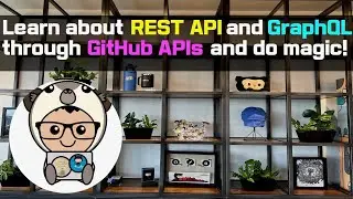 Learn about REST API and GraphQL through GitHub APIs and do magic