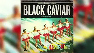 Black Caviar - Supervibe | House