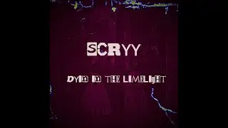 scryy   dyin in the limelight a PJZ FILMS lyric video