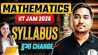 IIT JAM Mathematics 2026 | IIT JAM Mathematics Syllabus Changed | Syllabus Changes You Need to Know!