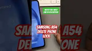 Forgot Phone Lock? Samsung A54 (SM-A546B) Delete Pin, Pattern, Password Lock.