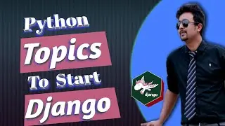 Python Topics Needed to Start Django| Learn Django | Which topic are must to learn Django?