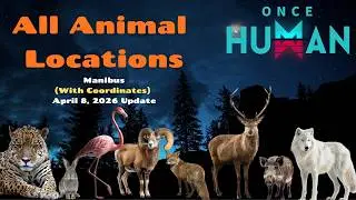 Updated Animal Locations for Once Human (Outdated)