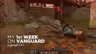 my first week on vanguard (highlights #1)