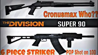 The Division 1.8.1 | 6 Piece Striker Shotgun | SASG + Super 90 Pop Shot On 100 | Cronusmax Who ??