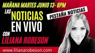 LAS NOTICIAS REALES MAÑANA MARTES JUNIO 13 - 8PM - PESTAÑA 