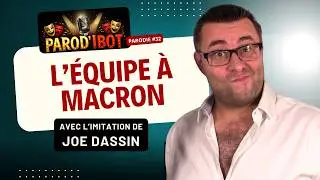 L'équipe à Macron - Parodie de Joe Dassin