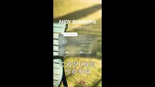 Andy Summers | Vertiginous Canyons | Out of the Shadows