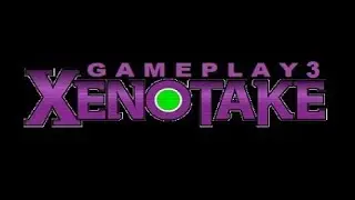 /!\Xenotake GamePlay 3 [ DOLBY DIGITAL 4K ]