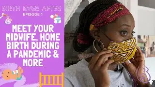 S1: Episode 1: Meet Your Midwife & Birth During a Pandemic