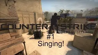 Singing! - CSGO #1