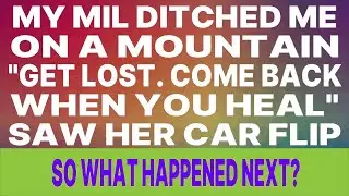 After my mother-in-law broke her leg, she abandoned me in the woods, saying 