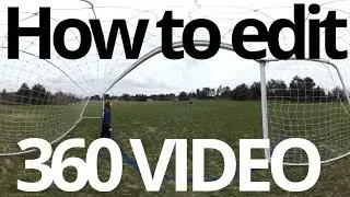 How to edit 360 and VR Video