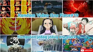 Kumpulan Jedag Jedug One Piece#19||RANDOM VIDEO ||ONE PIECE||VIDEO ONE PIECE