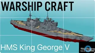 Warship Craft- HMS King George V Tutorial