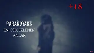 PARANOYAKS - En cok izlenen anlar! Paranormal Olaylar +18
