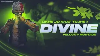 Likhe Jo Khat Tujhe x Divine Free Fire Velocity Montage | New Trending Song |@APMXGAMING
