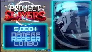 5000+ Damage Reaper/Scythe Combo | Project Slayers
