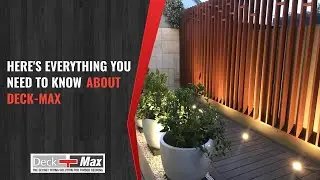 Here's Everything You Need To Know About Deck-Max