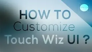 How customize the Touch Wiz UI? |SAMSUNG SMARTPHONES| 2016!
