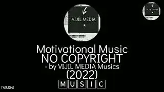Motivational Music NO COPYRIGHT    by VIJIL MEDIAMusics  2022  MUSIC