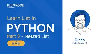 Learn List in Python (Tamil) Part-3 Nested List | Python For Beginners | Bluekode Academy | #06
