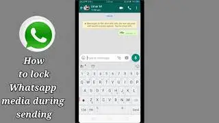 How_to_lock_whatsapp_media_before_sending_to_whatsapp || Lock_whatsapp_media_before_sending