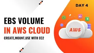 EBS Volume in AWS - Create, Mount & Use with EC2 | DAY 4