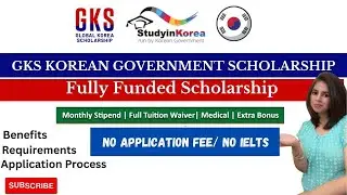 GKS Korean Government  Scholarship/ Documents | deadline | A detailed Video/ Application procedure