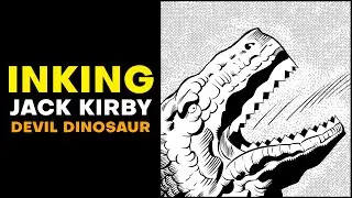 Inking a Jack Kirby Dinosaur Drawing:  The Art of Comic Book Inking
