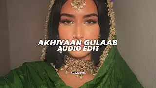 akhiyaan gulaab - mitraz『audio edit』