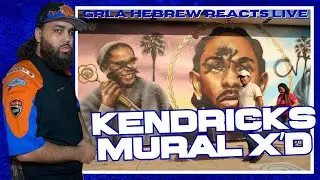 THE TRUE AGENDA BEHIND KENDRICK LAMAR'S WACKED OUT MURAL - GRLA TIME LIVE